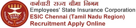 ESIC Tamil Nadu Recruitment Notification