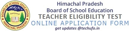 HP TET Application Form Himachal Pradesh Teacher Eligibility Test Notification HPTET Registration Process HPBOSE TET Exam Date