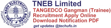 TNEB TANGEDCO Gangman Trainee Recruitment Notification & Online Application