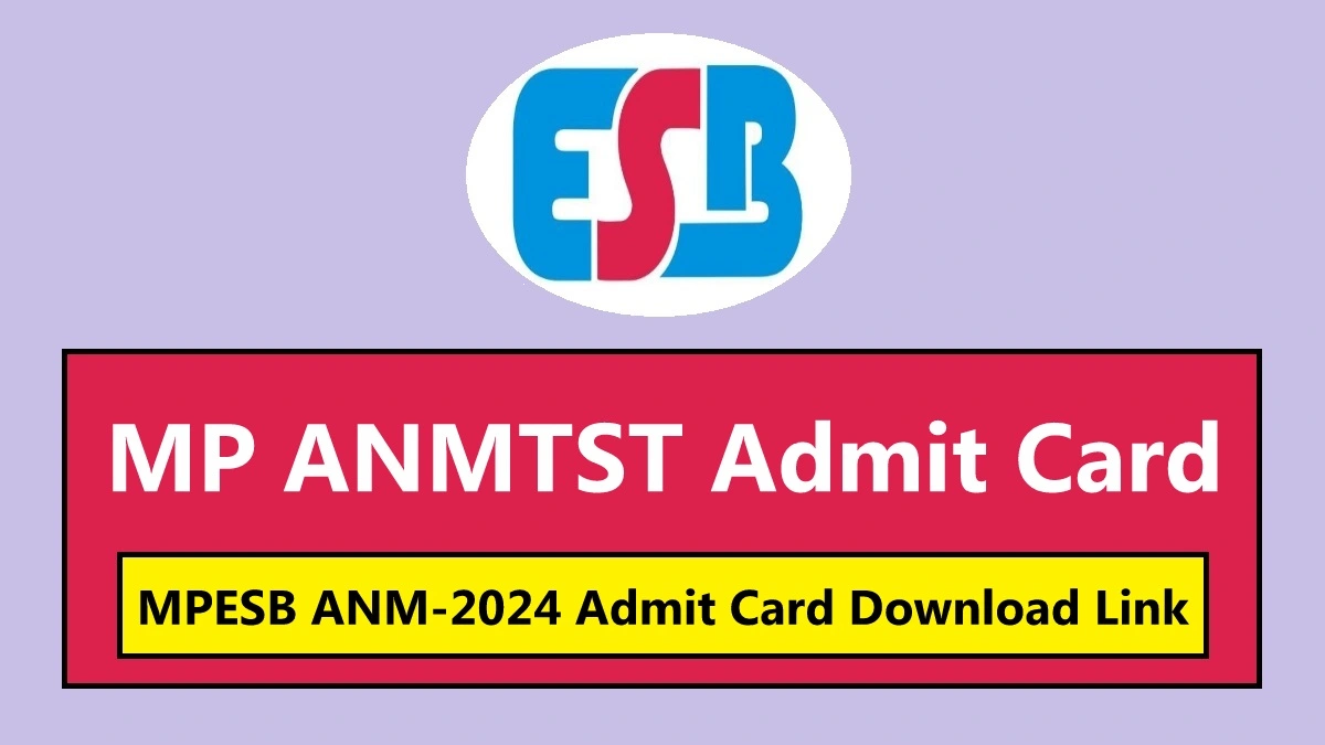 MP ANMTST Admit Card 2024 Download MPESB ANM Exam Date Hall Ticket Call Letter esb.mp.gov.in