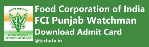 FCI Punjab Watchman Admit Card Call Letter Hall Ticket Download