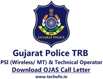 OJAS Gujarat Police TRB Call Letter PSI (Wireless MT) Technical Operator Admit Card Hall Ticket