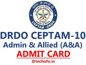 DRDO CEPTAM 10 A&A Admit Card Download Admin and Allied Exam Date Hall Ticket Call Letter drdo.gov.in