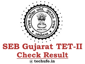 Gujarat TET 2 Result SEB Teacher Eligibility Test-II Marks Sheet Scorecard Cutoff sebexam.org