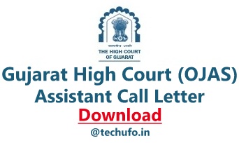 HC OJAS Assistant Call Letter Download Gujarat High Court Asst Exam Date Admit Card Hall Ticket hc-ojas.gujarat.gov.in