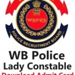 WB Police Lady Constable Admit Card Download WBPRB LC Exam Date WBP Call Letter Hall Ticket